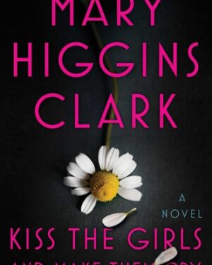 Used: Kiss the Girls and Make Them Cry by Mary Higgins Clark