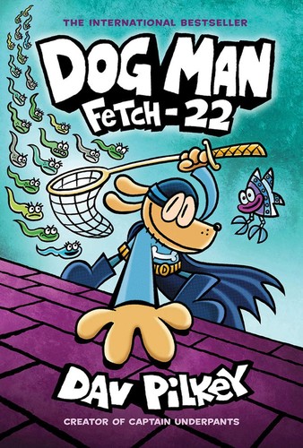 Dog Man: Fetch-22 by Dav Pilkey – Rustling Pages