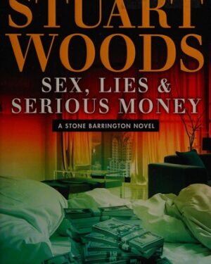 Used: Sex, lies & serious money by Stuart Woods
