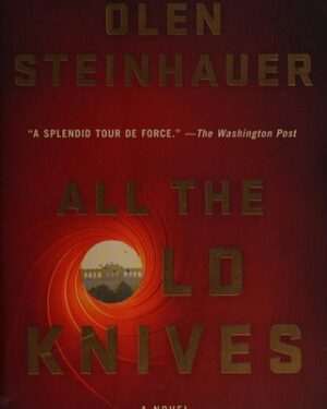 Used: All the old knives by Olen Steinhauer