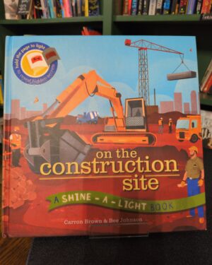 Used: On The Construction Site by Carron Brown and Bee Johnson