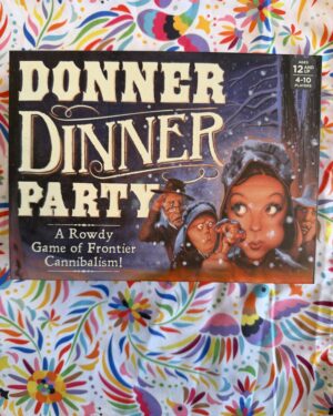 New: Donner Dinner Party