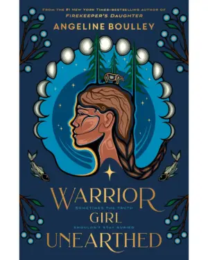 New: Warrior Girl Unearthed: #1 by Angeline Boulley