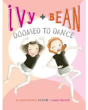 New: Ivy and Bean Doomed To Dance (Book 6) by Annie Barrows