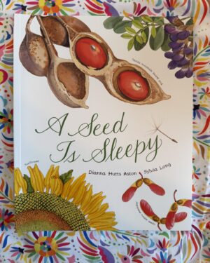 New: A Seed Is Sleepy by Dianna Hutts Aston and Sylvia Long