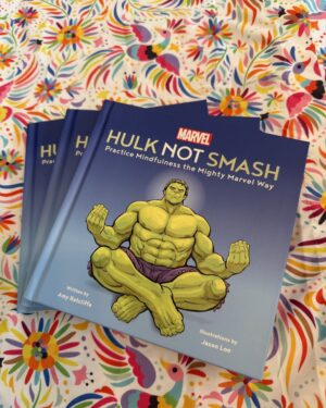 New: Hulk Not Smash, Practice Mindfulness the Mighty Marvel Way by Amy Ratcliffe