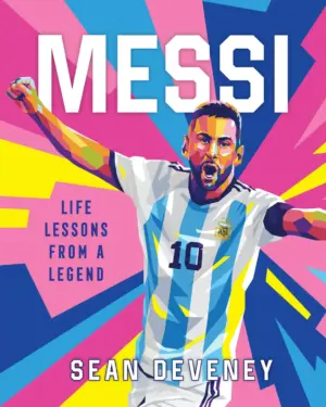 New: Messi: Life Lessons from A Legend by Sean Deveney