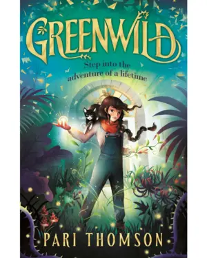 New: Greenwild the World Behind the Door by Pari Thompson
