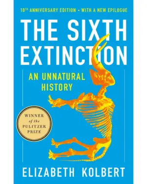 New: Sixth Extinction (10Th Anniv Ed): An Unnatural History by Elizabeth Kolbert