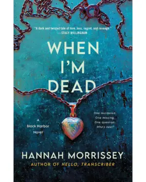 New: When I'm Dead: A Black Harbor Novel #1 - By Hannah Morrissey