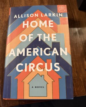 Used: Home of the American Circus by Allison Larkin